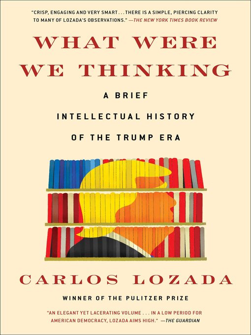 Title details for What Were We Thinking by Carlos Lozada - Wait list